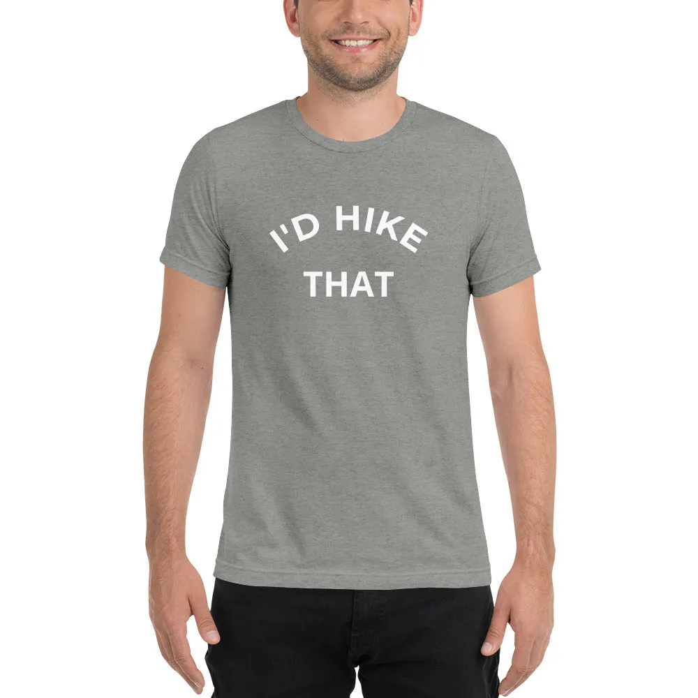 I'd Hike That Unisex Tee