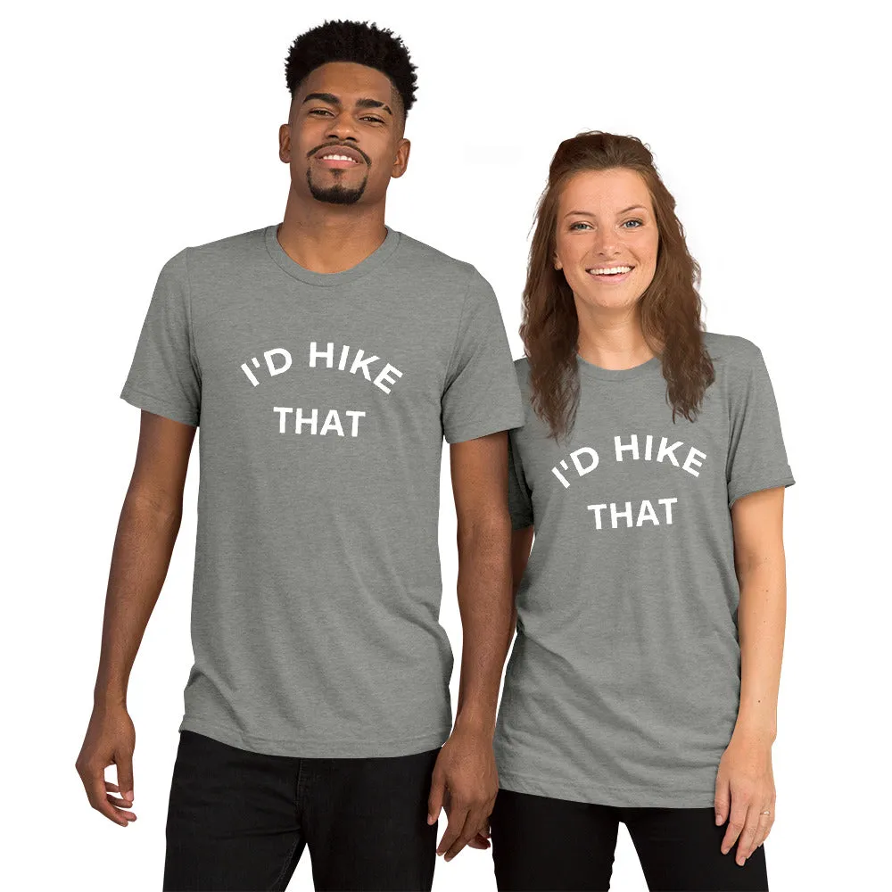 I'd Hike That Unisex Tee